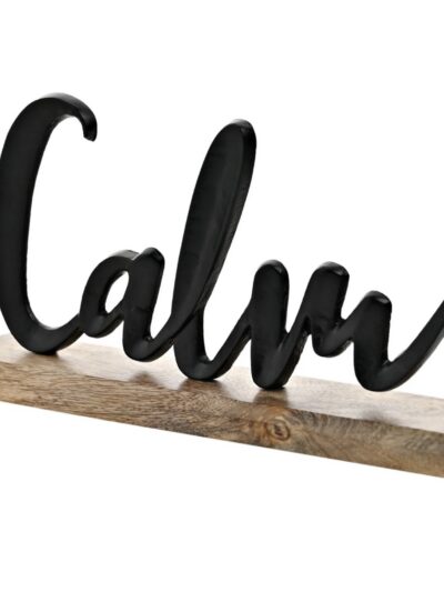Metal “Calm” Sign on Wooden Base